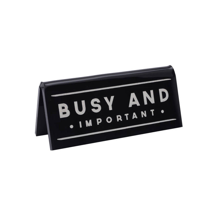 Desk Sign - Busy and Important