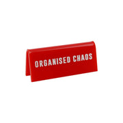 Desk Sign - Organised Chaos