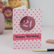 Pink Spots 21st Birthday Badge Card