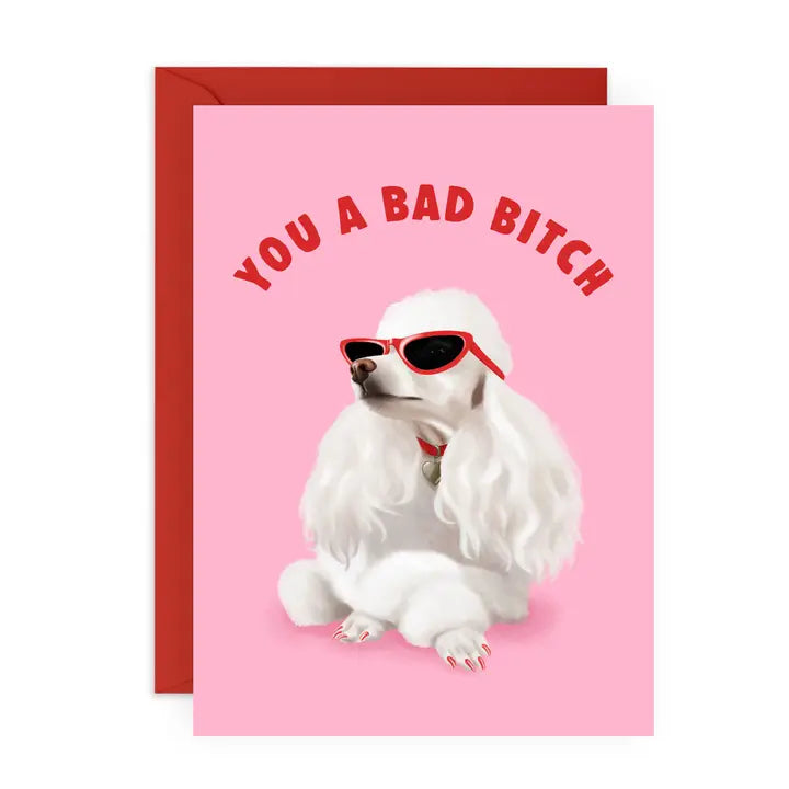 You A Bad B*tch Card
