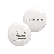 Porcelain Pebble - You Can Do It