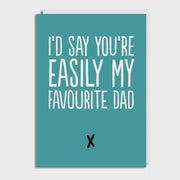 Easily My Favourite Dad Card