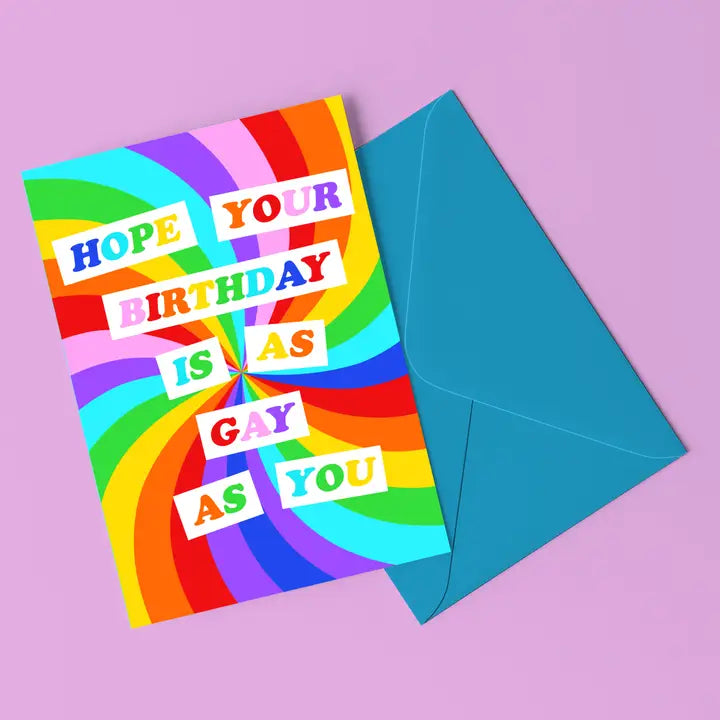 Birthday Is As Gay As You Card