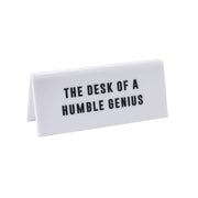 Desk Sign - The Desk of A Humble Genius