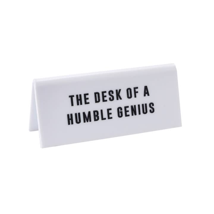 Desk Sign - The Desk of A Humble Genius