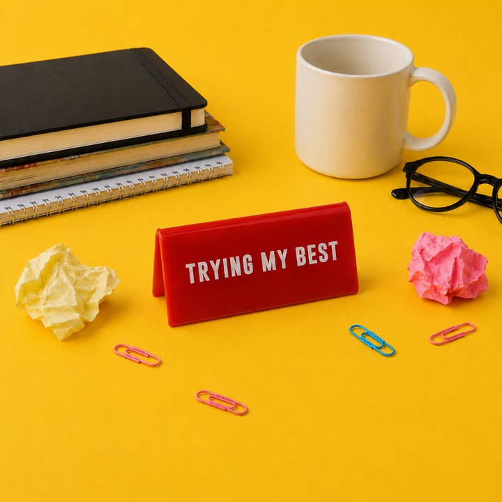 Desk Sign - Trying My Best
