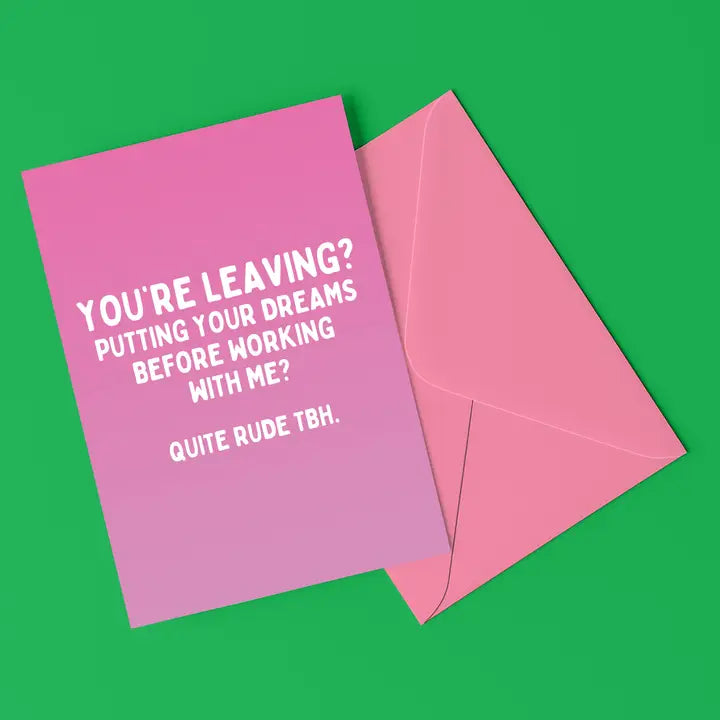 You're Leaving Card
