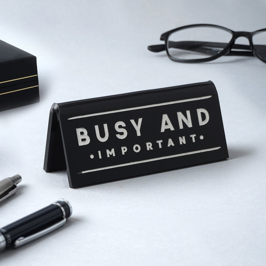 Desk Sign - Busy and Important