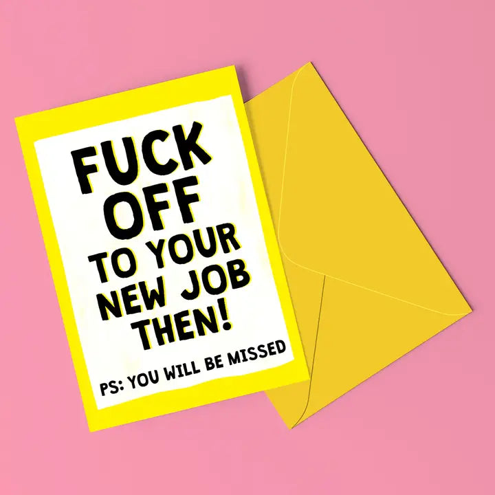 F*ck Off To Your New Job Card