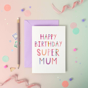 Happy Birthday Super Mum – Luxury Foiled Card