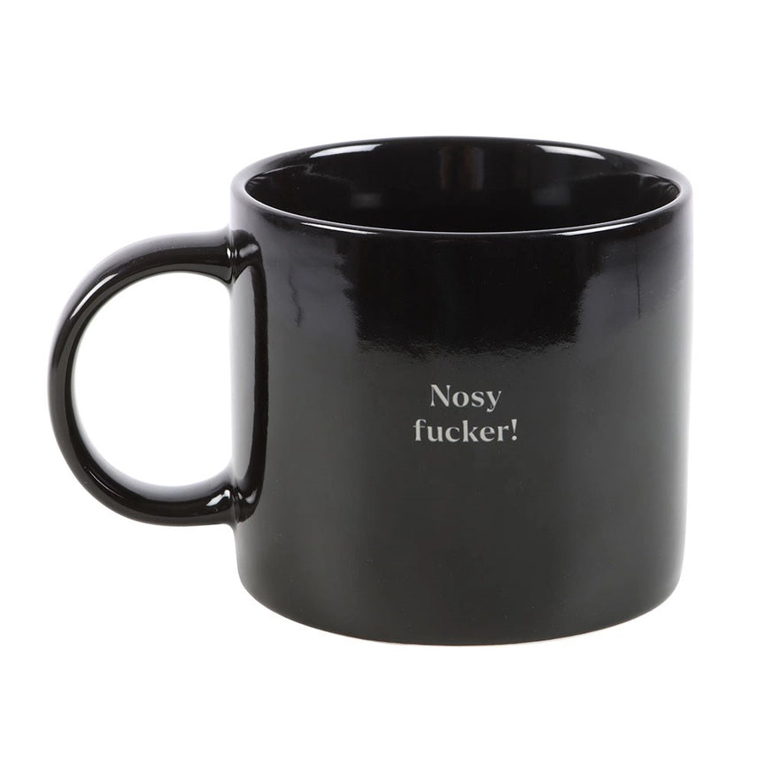 Ceramic Mug - Nosy F*cker!