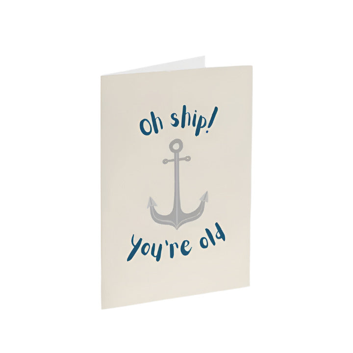 Oh Ship, You're Old Card