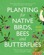 Planting For Native Birds, Bees & Butterflies