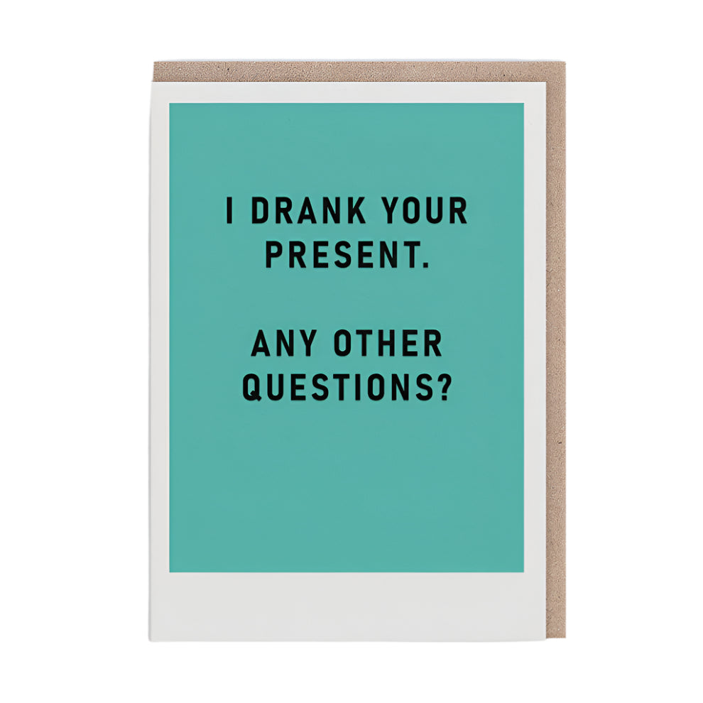 I Drank Your Present Card