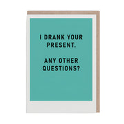 I Drank Your Present Card