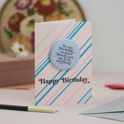It's My Birthday So Don't Bloody Ask... Badge Card