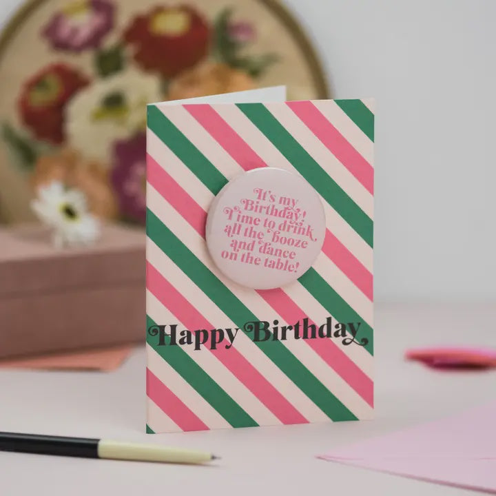 It's My Birthday! Time To Drink All the Booze... Badge Card
