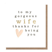To My Gorgeous Wife Thanks For Being You Card
