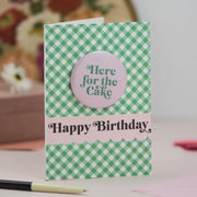 Here For the Cake Birthday Badge Card