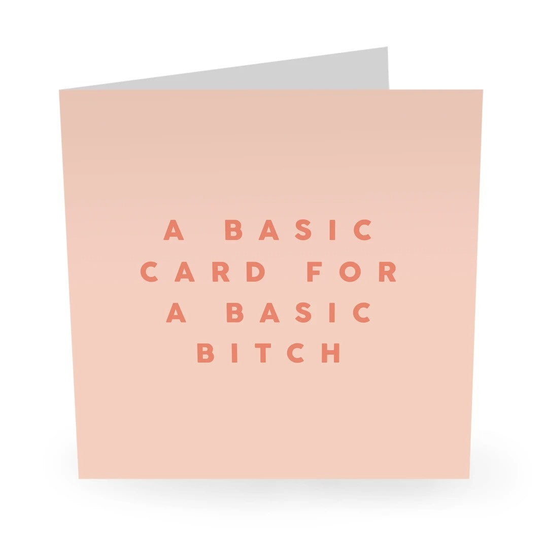 Basic Card For A Basic B*tch Card