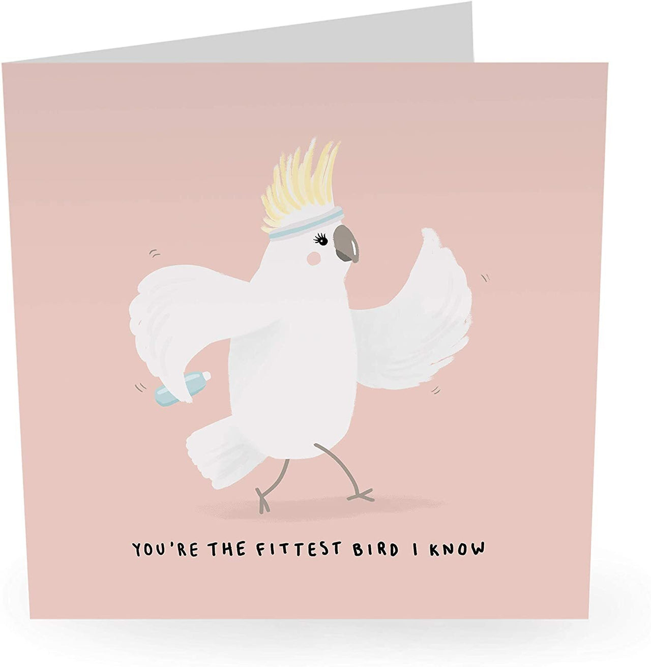 You're The Fittest Bird I Know Card