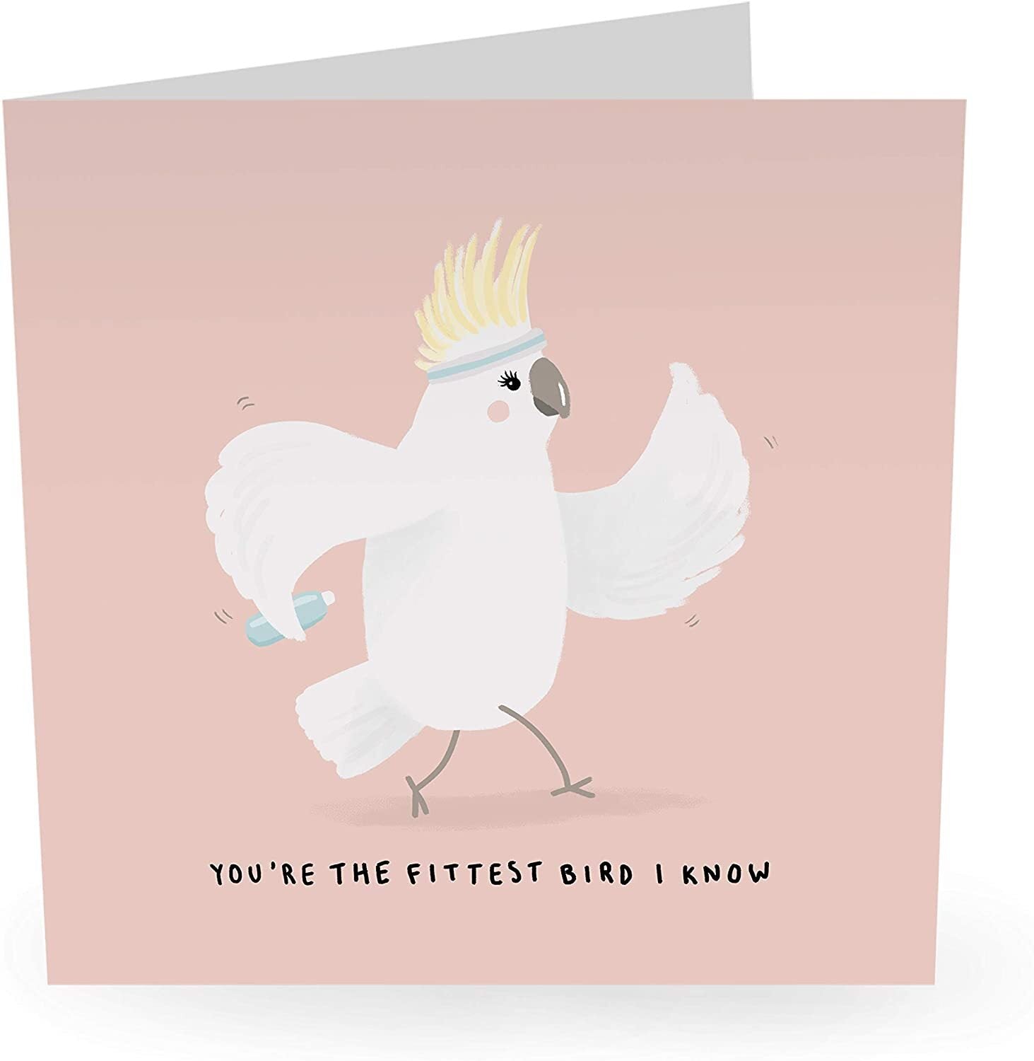You're The Fittest Bird I Know Card