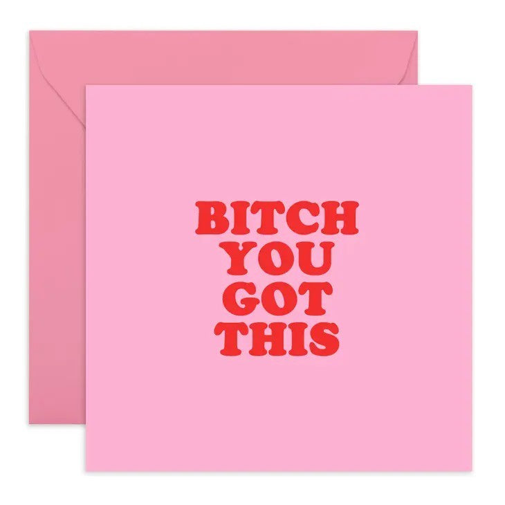 B*tch You Got This Card