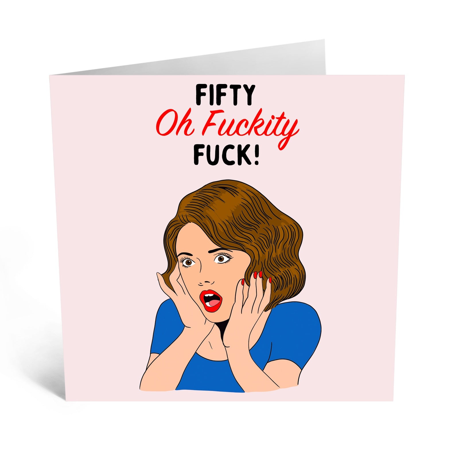 Fifty Oh F*****y F**k Card