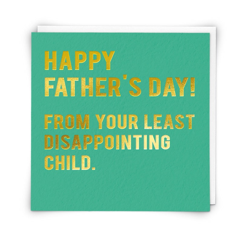 Happy Father's Day Disappointing Child