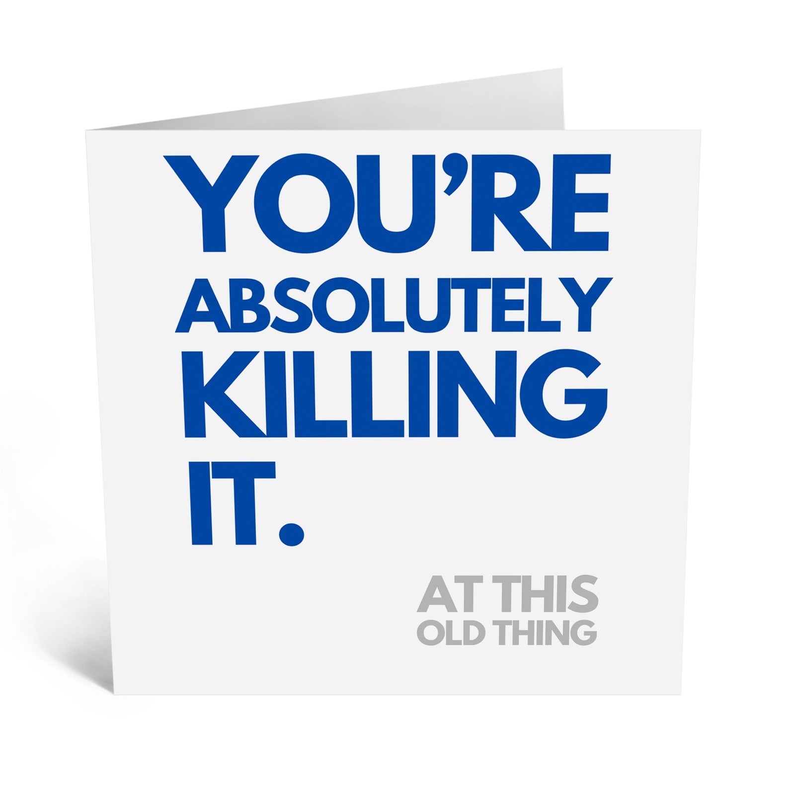 You're Absolutely Killing It Card