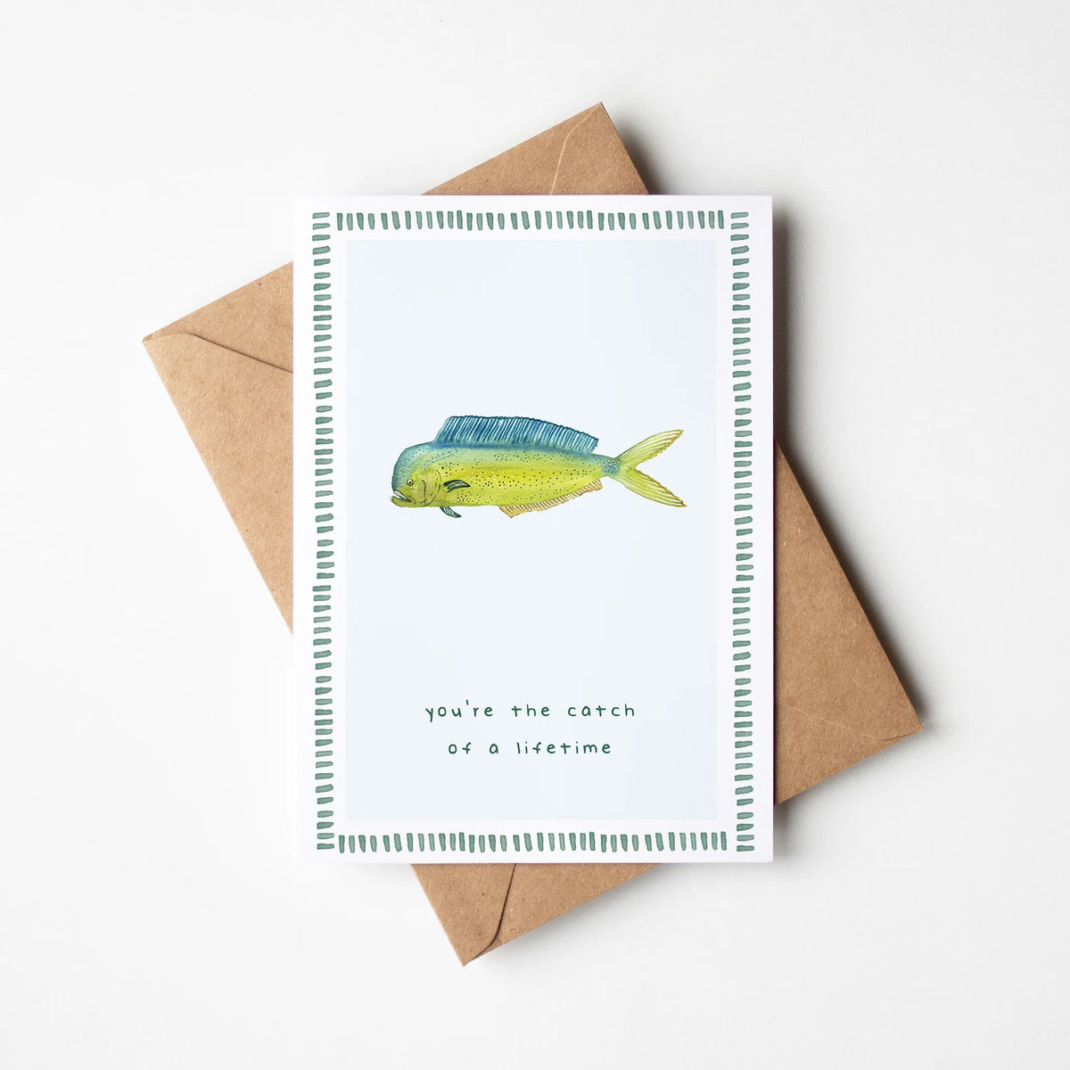 You're The Catch Of A Lifetime Card
