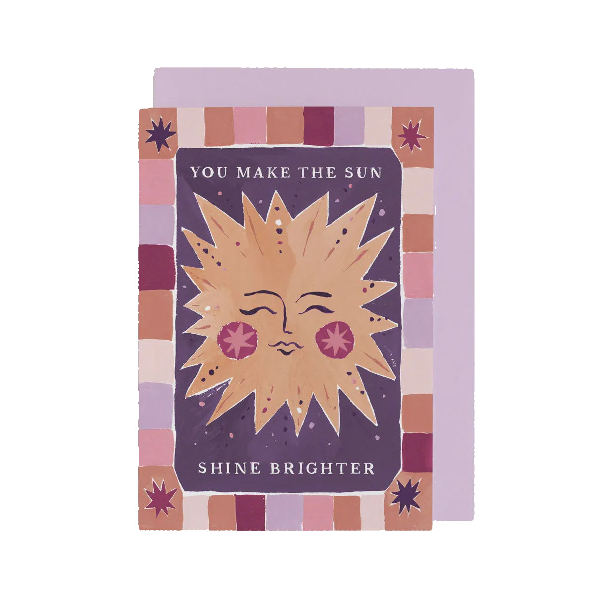 Sun Shine Brighter Card