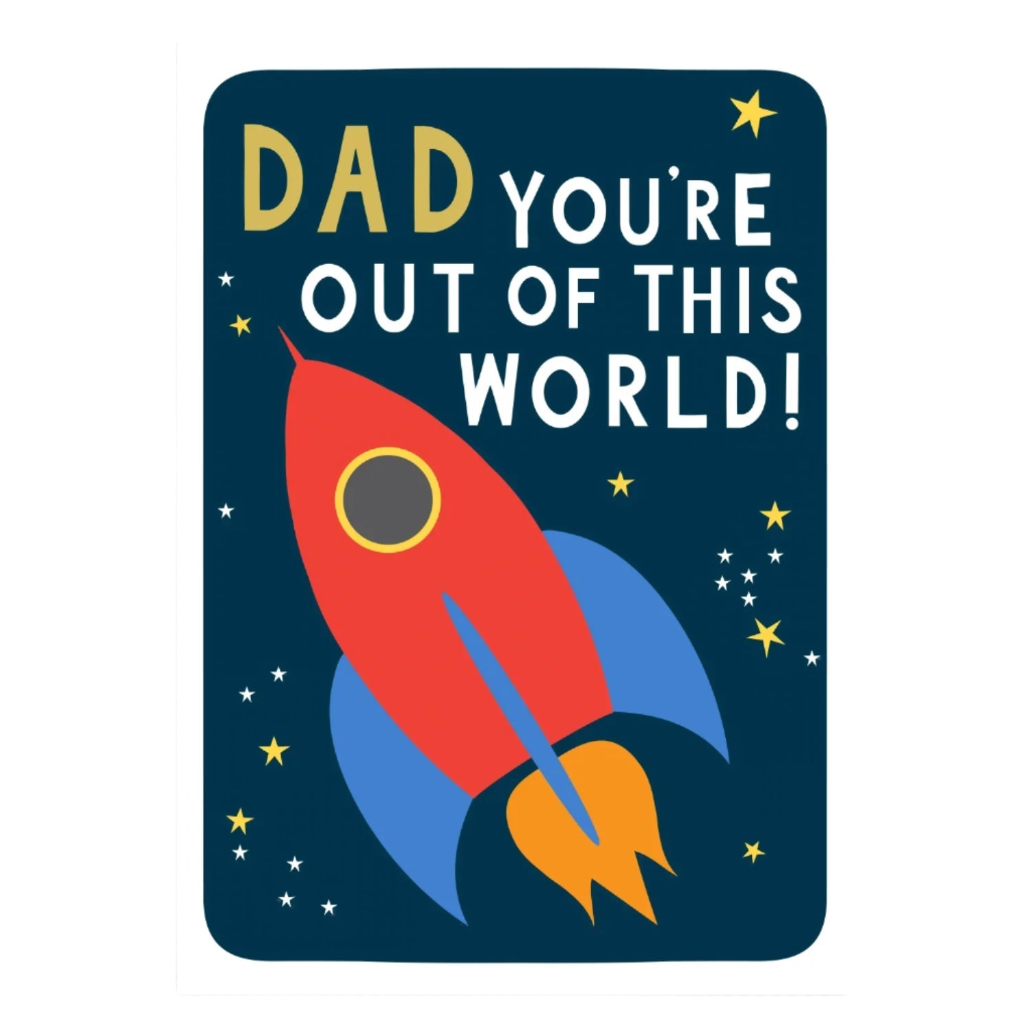 Dad You're Out Of This World Card