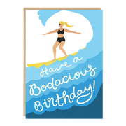 Have A Bodacious Birthday Card - Alana