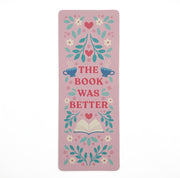 The Book Was Better Bookmark
