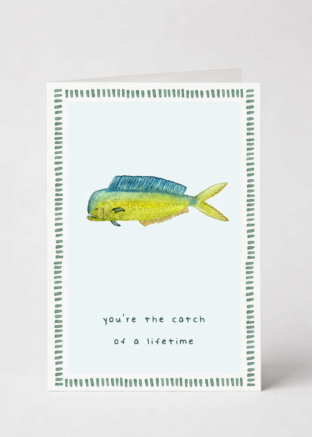 You're The Catch Of A Lifetime Card