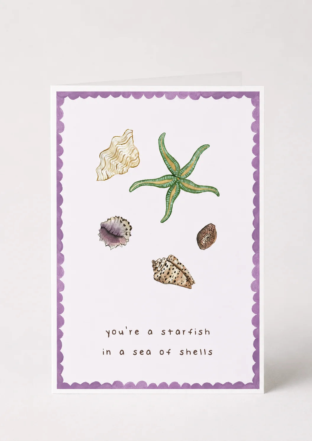 You're A Starfish In A Sea Of Shells Card