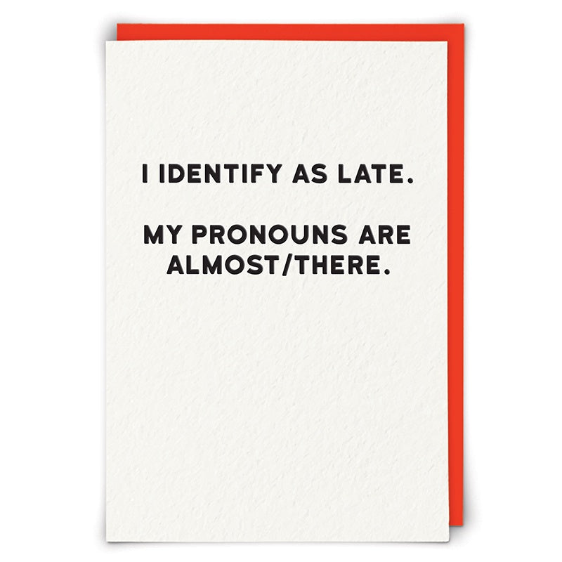 I Identify As Late Card