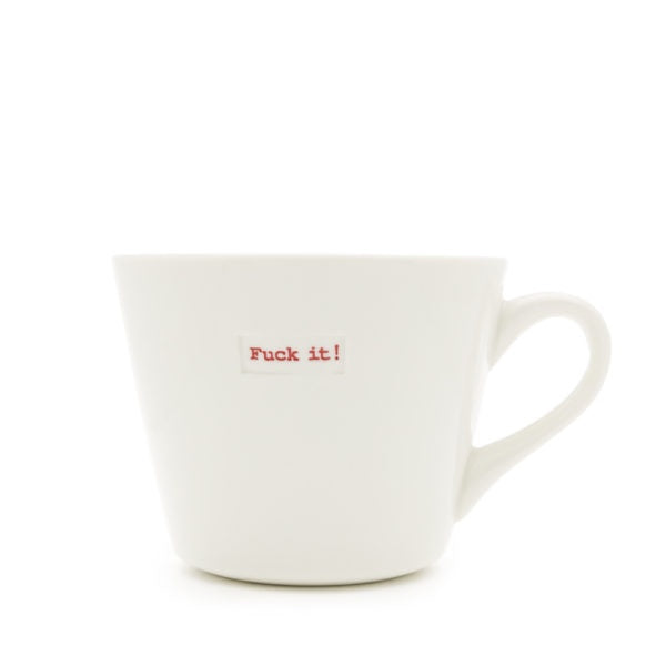 Word Bucket Mug - Fuck it!