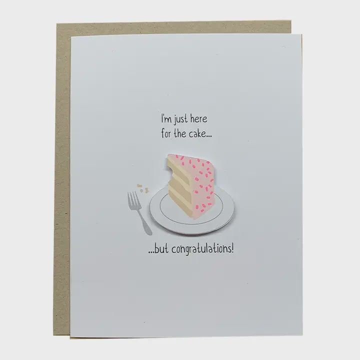 I'm Just Here For the Cake...But Congratulations Card