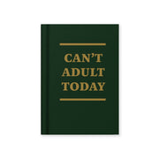 Tiny Notebook - Can't Adult Today