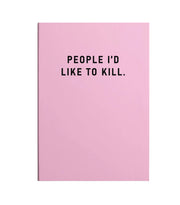 A5 Soft Cover Notebook - People I'd Like To Kill