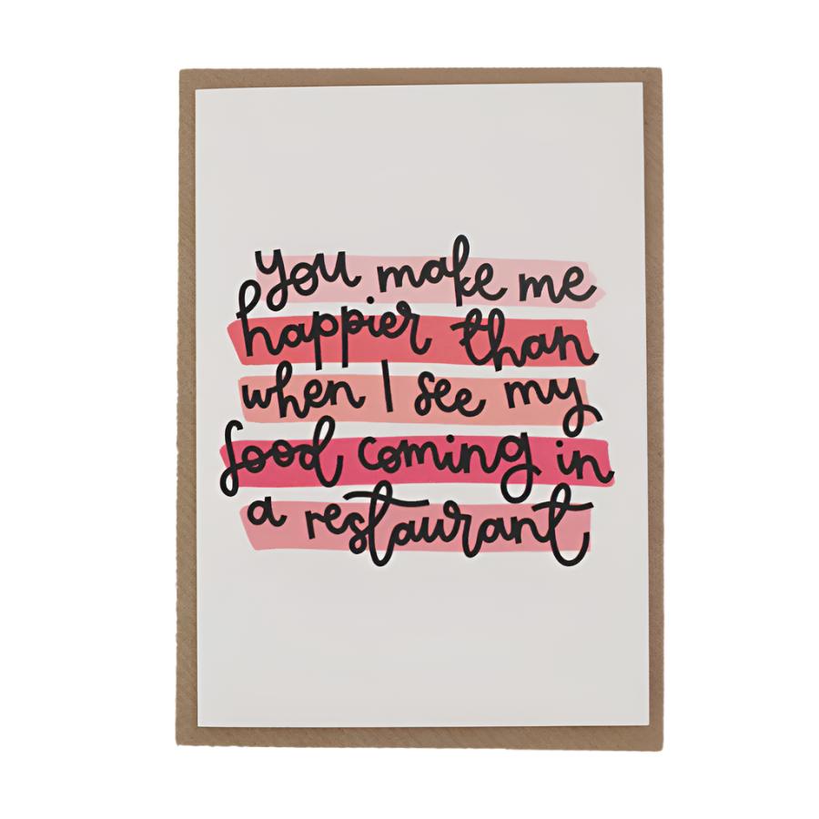 You Make Me Happier Card