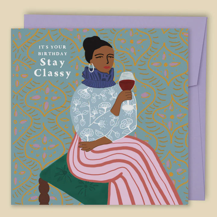It's Your Birthday Stay Classy Card