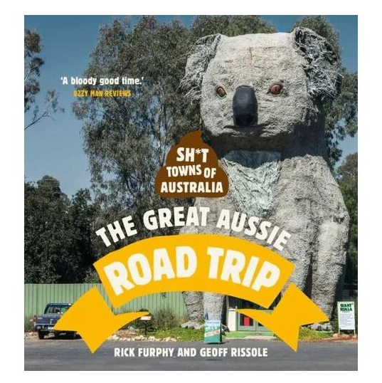 Sh*t Towns of Australia: The Great Aussie Road Trip