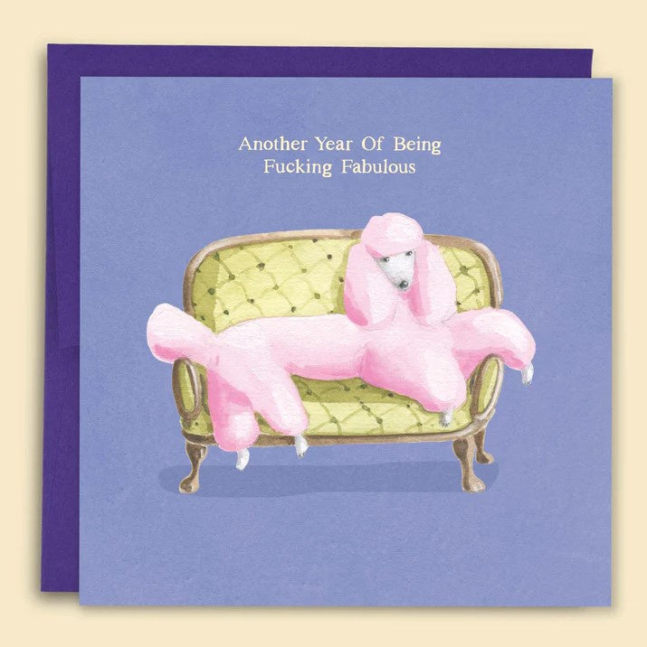 Another Year Of Being Fucking Fabulous