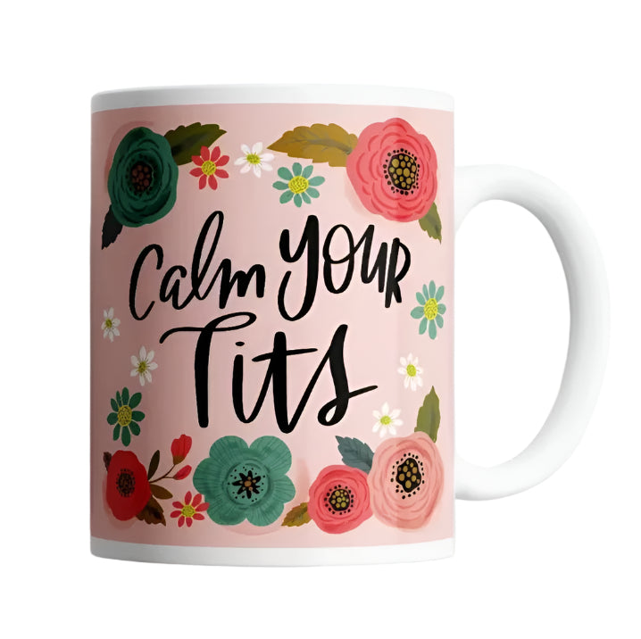 Calm Your Tits Mug