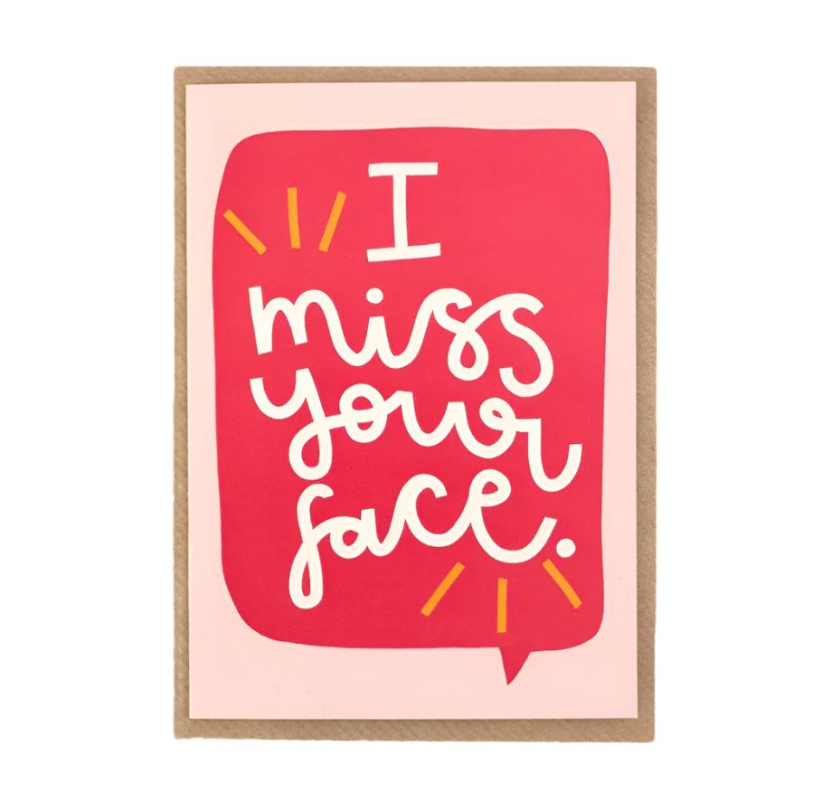 I Miss Your Face Card