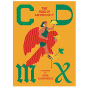 CDMX - The Food Of Mexico City Book