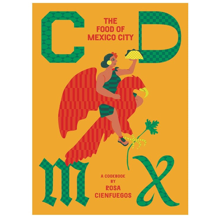 CDMX - The Food Of Mexico City Book